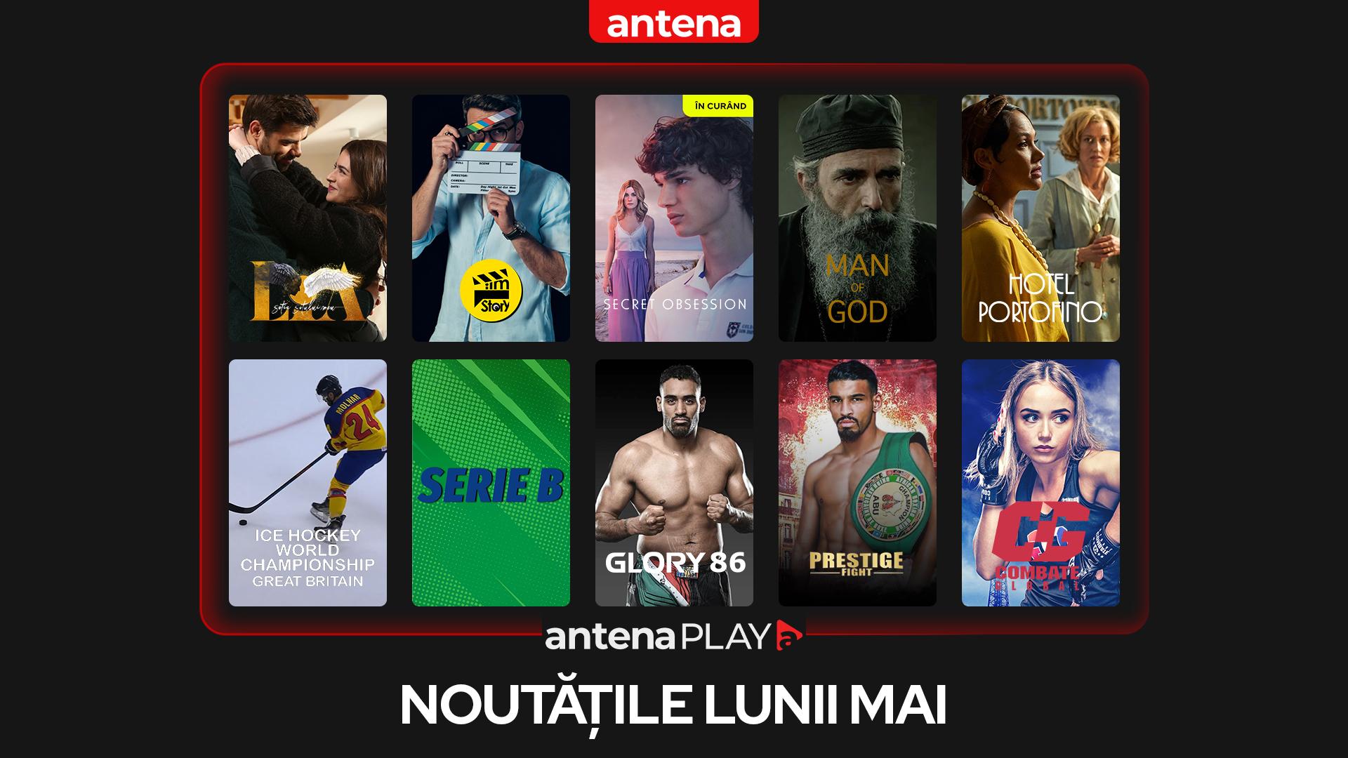 Noutățile lunii mai &icirc;n AntenaPLAY