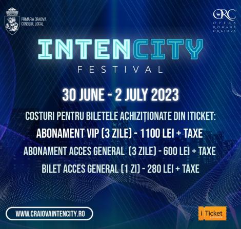 (P) Festivalul IntenCity, costuri și informații utile. Nume mari ale muzicii internaționale vin la Craiova