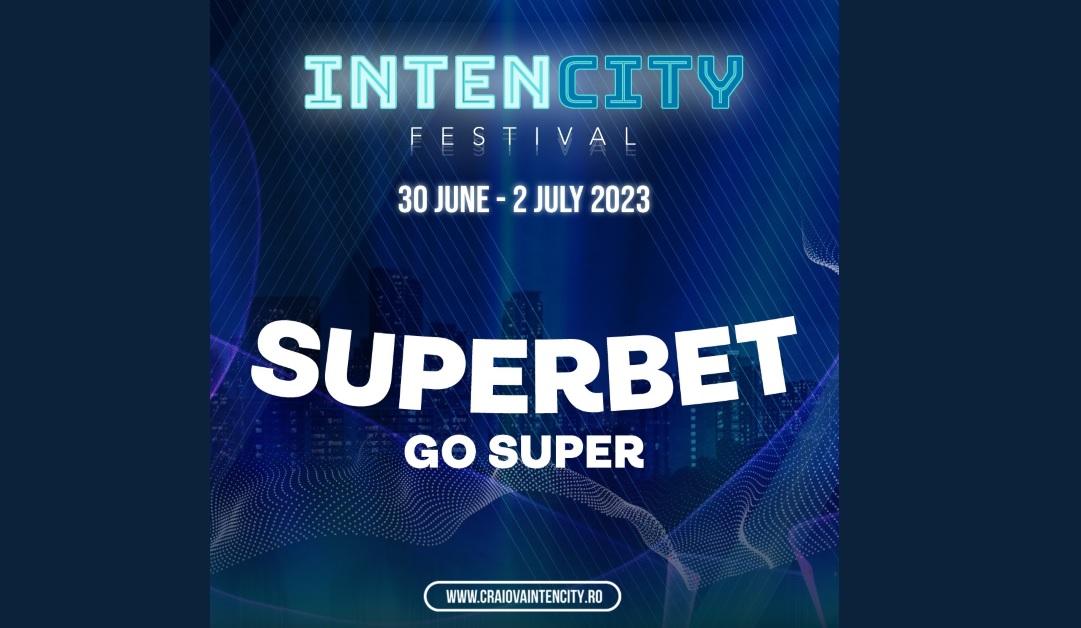(P) IntenCity Festival susținut de Superbet Group
