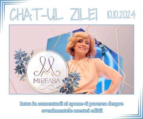 Chat-ul zilei la Mireasa, 10 octombrie 2024. Comentează aici cele mai importante momente din show
