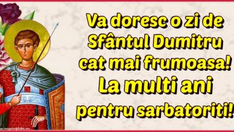 Mesaje de Sfântul Dumitru pentru cei care își serbează onomastica. Urări și felicitări creștine