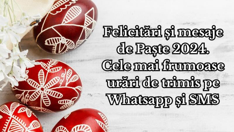 Paștele este momentul perfect pentru a exprima sentimente de bucurie, speranță și bunăvoință prin intermediul unor mesaje și felicitări pline de emoție. Ce mesaje poți trimite de Paște 2024