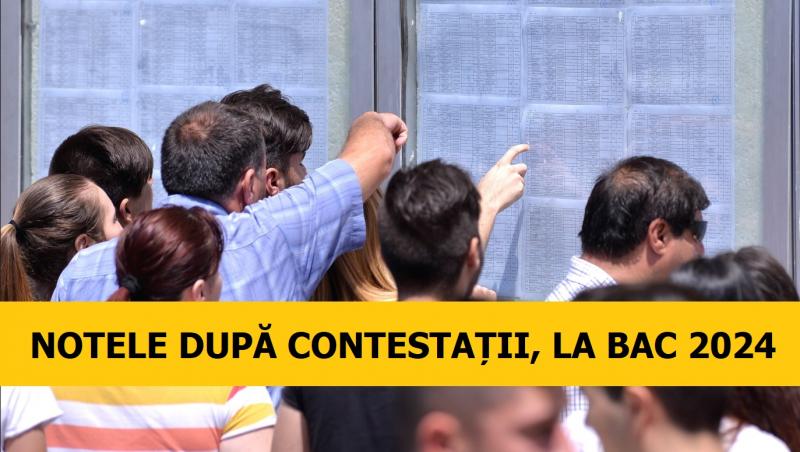 Azi, pe 12 iulie 2024, sunt afișate notele finale la Bac 2024, după contestații. 