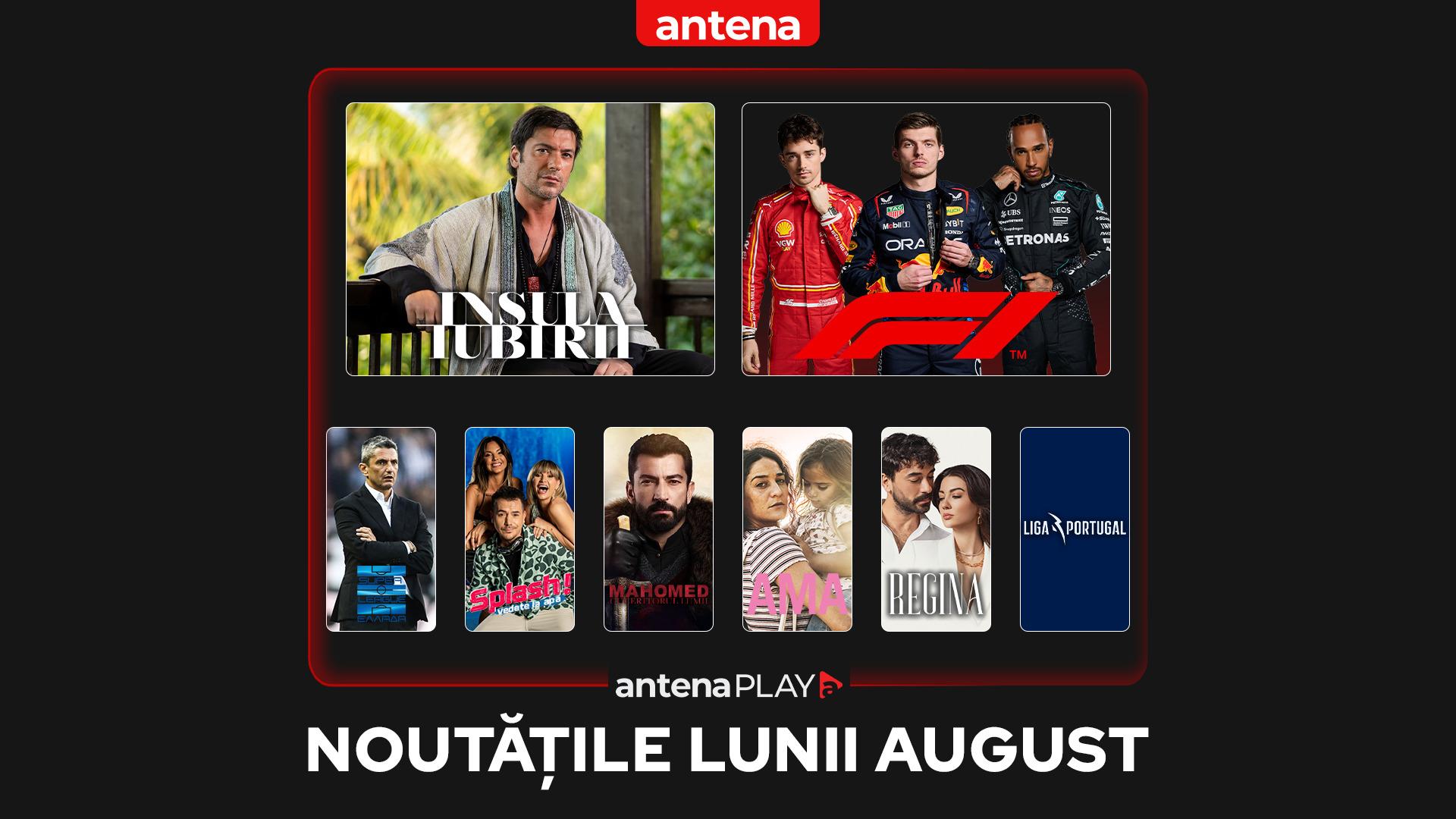 Noutățile lunii august în AntenaPLAY