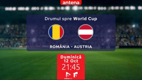 România – Austria, duminică, de la ora 21:45, în direct la Antena 1 și pe AntenaPLAY