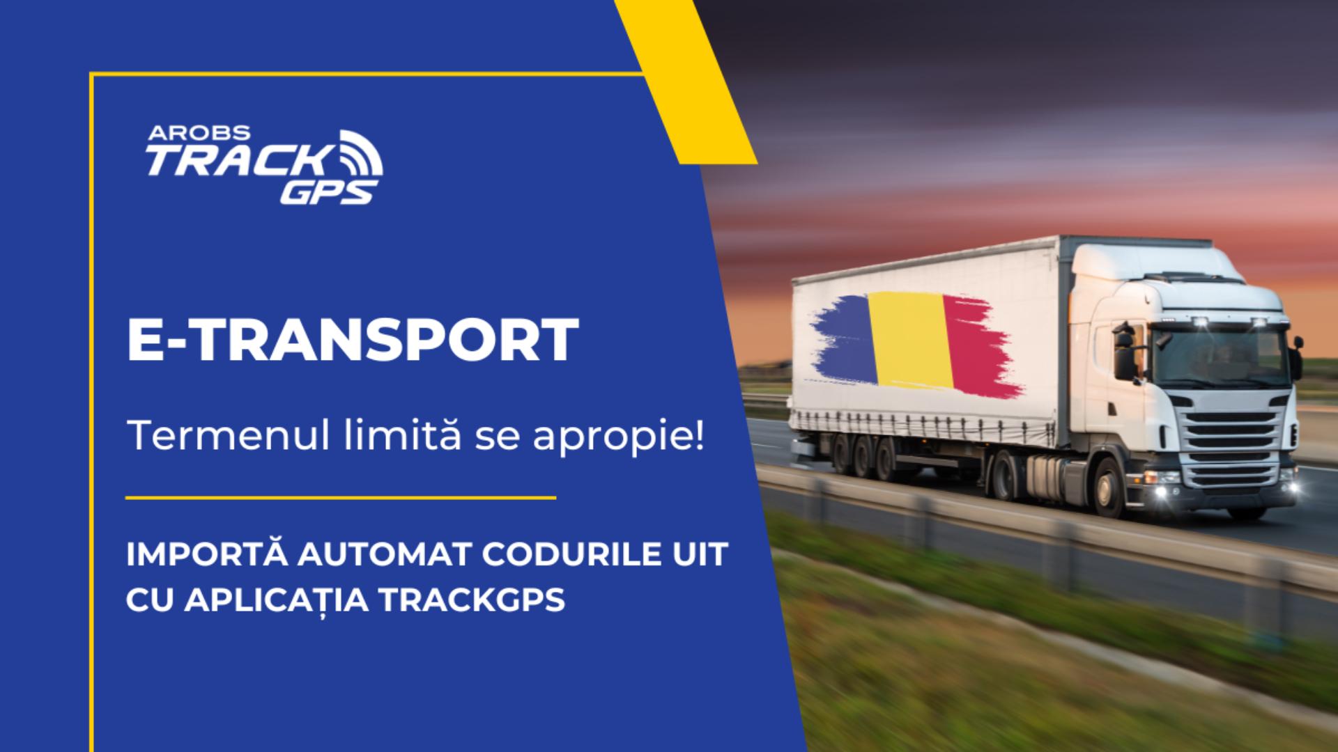 (P) Se apropie termenul limită pentru programul RO e-Transport!
