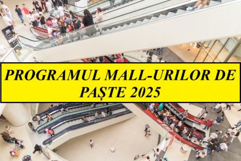 Programul mall-urilor din București de Paște 2025. Care este singurul centru comercial deschis pe 20 aprilie