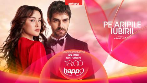 Pe aripile iubirii, o nouă producție turcească plină de emoție și suspans, se vede la Happy Channel, din 26 mai, de la ora 18:00
