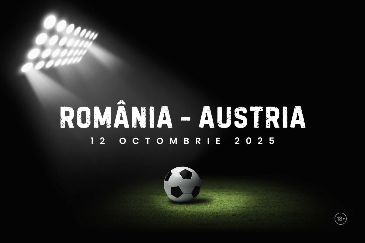 (P) Rom&acirc;nia pornește cu șansa a 2-a &icirc;n meciul cu Austria, de pe 12 octombrie