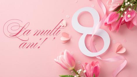 Mesaje și felicitări de 8 martie. Urări și SMS-uri speciale pentru mame, iubite și soții