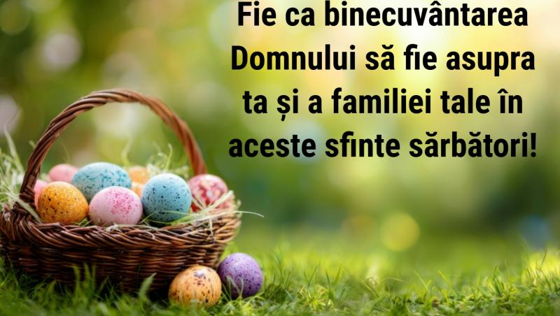 Mesaje și Felicitări de Paște 2026. Urări creștine, haioase, formale sau calde și prietenoase pentru Învierea Domnului