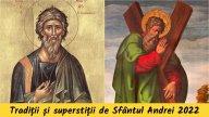 Sfântul Andrei 2022. Tradiții și superstiții de 30 noiembrie. Ce e bine să faci în această zi pentru un viitor îmbelșugat