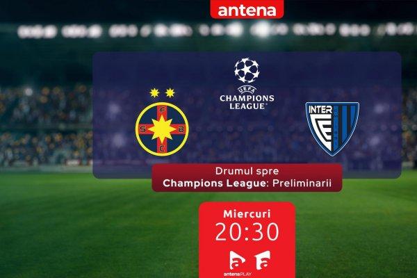 FCSB începe drumul spre Champions League! FCSB - Inter Club d’Escaldes se vede pe Antena 1 și în AntenaPLAY pe 9 iulie de la 20:30