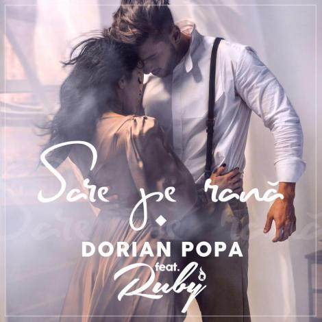 "Nici nu ai ieşit pe uşă şi deja îmi e dor de tine"! Dorian Popa şi Ruby, o nouă colaborare de succes. "Sare pe rană" se anunţă hitul sfârşitului de an. Tu ai văzut clipul?