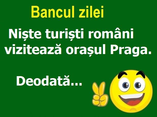 Bancul zilei: Un grup de turiști români ajunge în Praga...