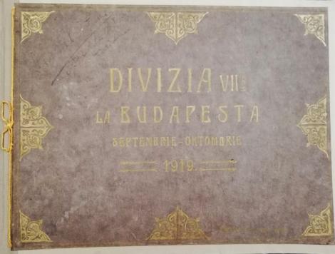 "Albumul "Divizia a VII-a la Budapesta, septembrie - octombrie 1919", exponatul lunii august, la MNIR