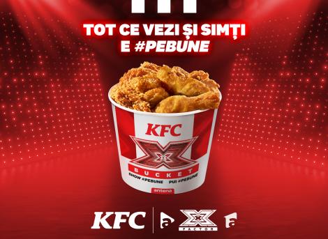 KFC și X Factor, parteneriat #pebune cu gust de X Bucket