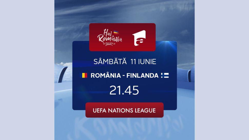 România - Finlanda în UEFA Nations League. Meciul se vede live pe Antena 1 și AntenaPLAY