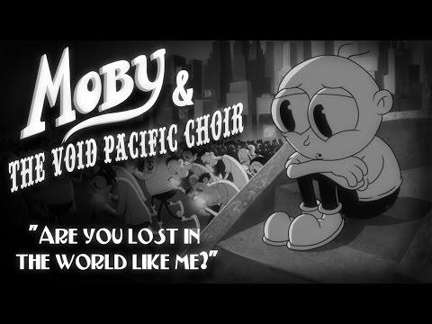 Moby & The Void Pacific Choir - Are You Lost In The World Like Me