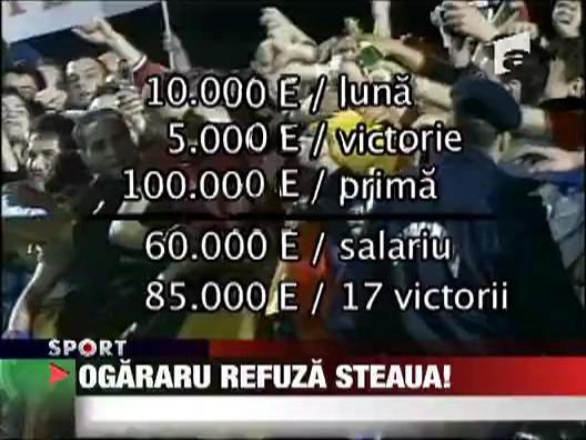 Ogararu refuza Steaua!