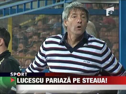 Mircea Lucescu pariaza pe Steaua!