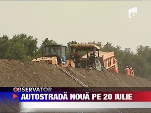 Autostrada Bucuresti-Ploiesti ar putea fi gata pe 20 iulie