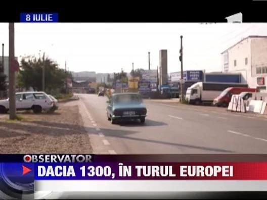 Batrana Dacie 1300 a facut turul Europei
