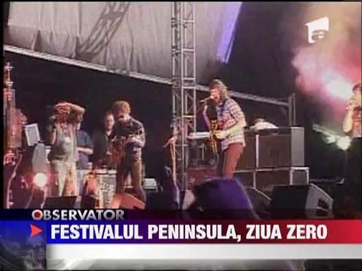 Ziua zero la Festivalul Peninsula