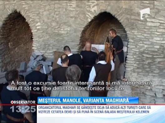 Maghiarii au pus in scena legenda Mesterului Manole, la Cetatea Devei