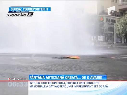 Roma: Ruperea unei conducte a creat o fantana arteziana de 20 de metri inaltime