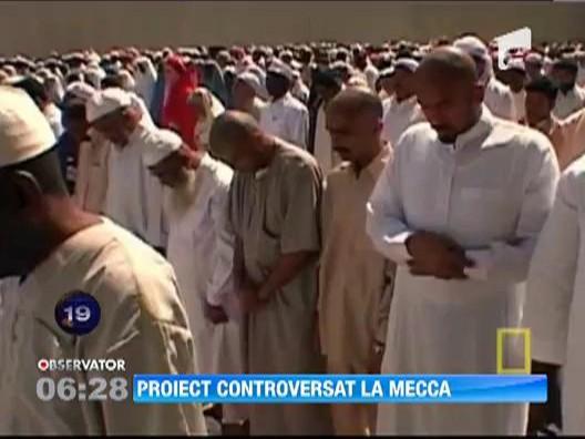 Renovarea spatiului de rugaciuni de la Mecca provoaca tensiuni in lumea musulmana