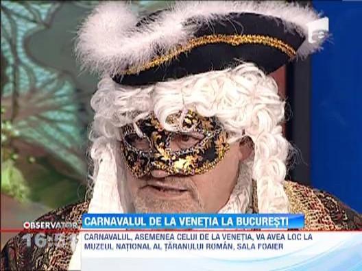 Carnavalul de la Venetia vine la Bucuresti