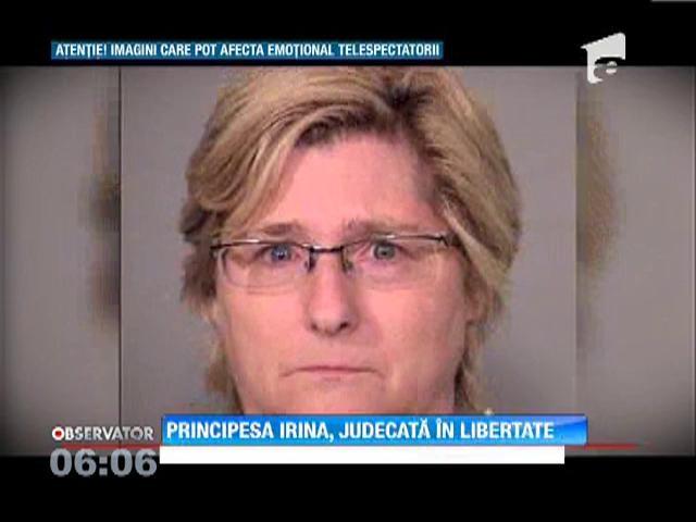 Principesa Irina va fi judecata in libertate, pentru 12 capete de acuzare