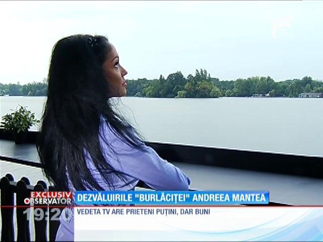 Andreea Mantea, ”dezbrăcată” de secrete: Ce spune vedeta despre iubirile cu năbădăi din trecutul ei!