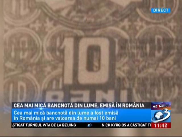 România neştiută! Cea mai mică bancnotă din lume a fost emisă la noi. Valoarea ei era de 10 bani