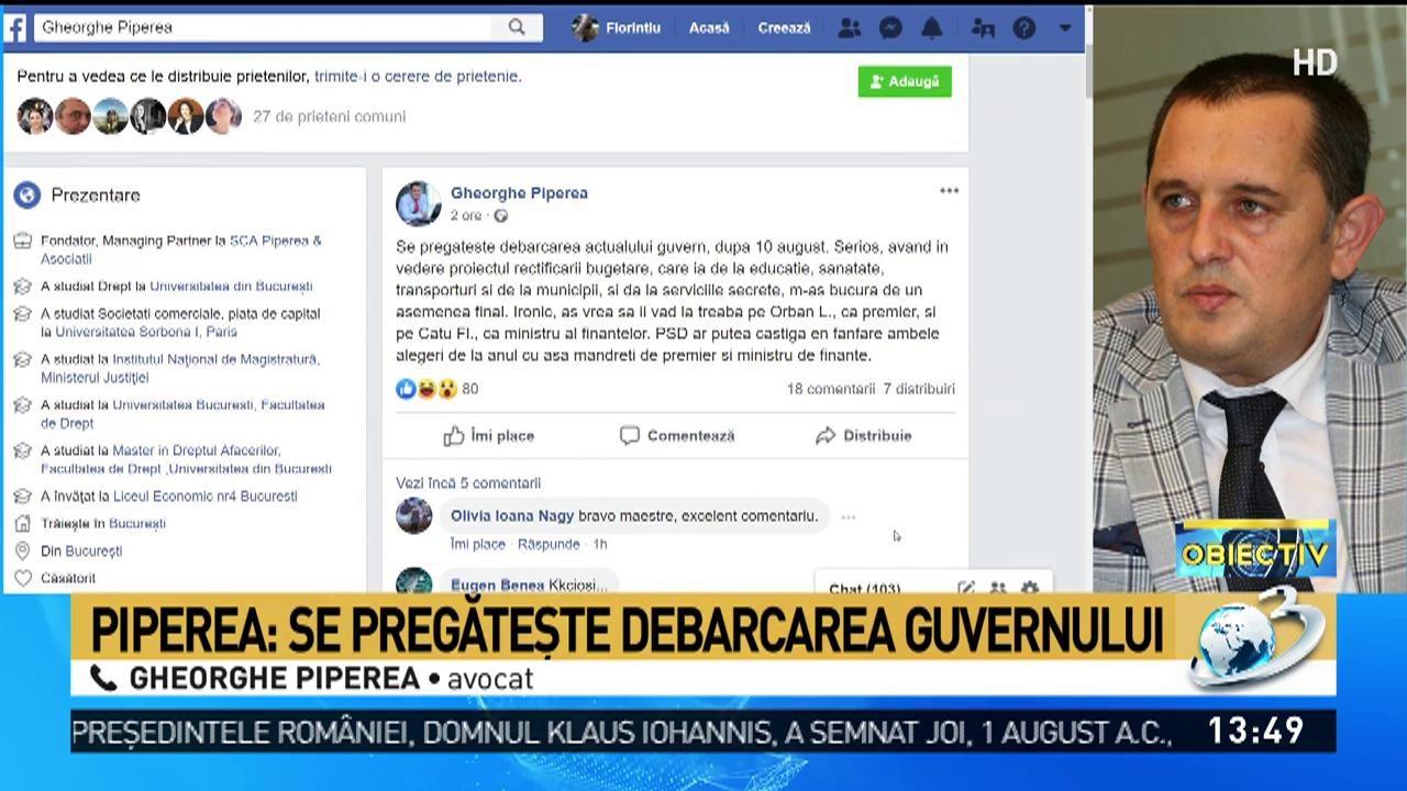 Unul dintre cei mai cunoscuți avocați români: „Se pregătește debercarea Guvernului Dăncilă, după 10 august”