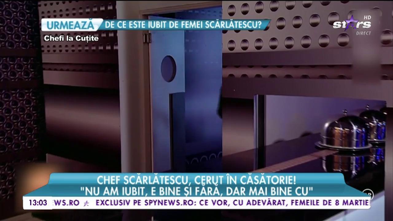 Cătăline, tu îți dai seama câte femei vor suspina?! Chef Scărlătescu a fost cerut în căsătorie de o moldoveancă și i-a dat răspunsul pe loc