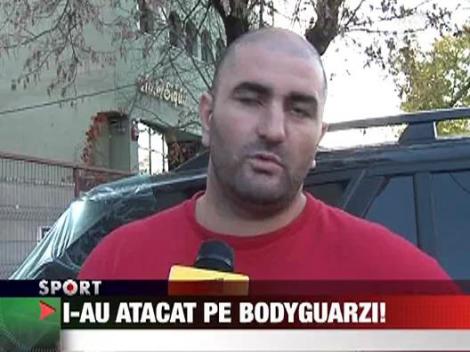I-au atacat pe bodyguarzi!