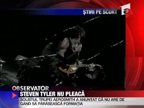 Steven Tyler nu pleaca