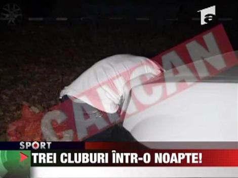 Trei cluburi intr-o noapte