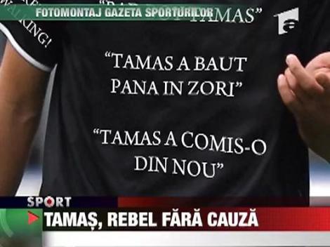 Tamas, rebel fara cauza