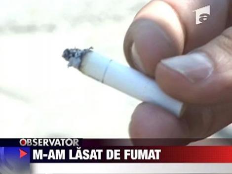 M-am lasat de fumat