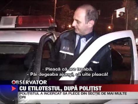 Cu etilotestul, dupa politist