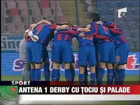 Antena 1 derby, cu Tociu si Palade