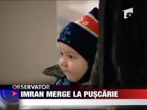 Imran merge la inchisoare