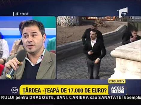 Tardea - teapa de 17 000 euro?