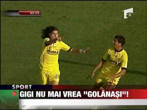 Gigi nu mai vrea "golanasi"!