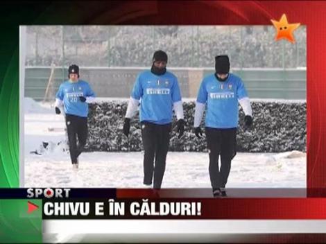 Chivu e in calduri!