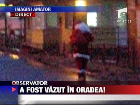 A fost vazut in Oradea!