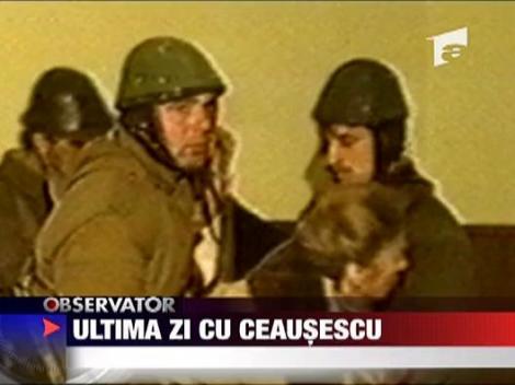Ultima zi cu Ceausescu